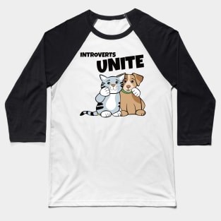 Introverts Unite Cat Dog Baseball T-Shirt